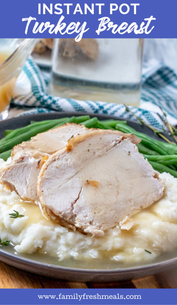 Instant Pot Turkey Breast Recipe from Family Fresh Meals